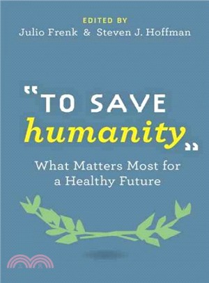 To Save Humanity ─ What Matters Most for a Healthy Future