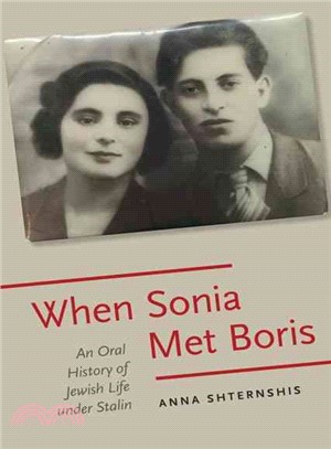 When Sonia Met Boris ─ An Oral History of Jewish Life Under Stalin