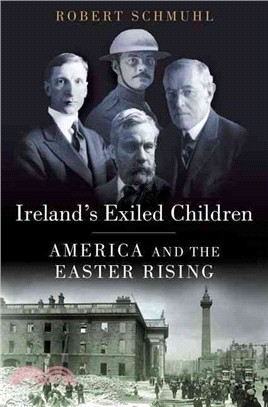 Ireland's Exiled Children ─ America and the Easter Rising
