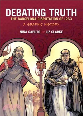 Debating Truth ─ The Barcelona Disputation of 1263, A Graphic History