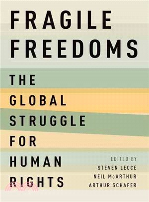Fragile Freedoms ─ The Global Struggle for Human Rights