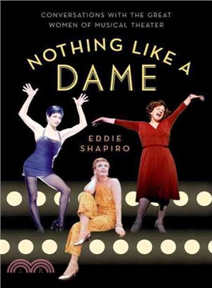 Nothing Like a Dame ─ Conversations With the Great Women of Musical Theater