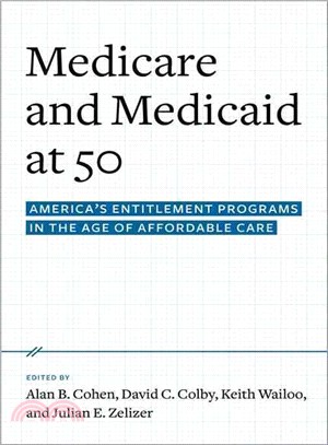 Medicare and Medicaid at 50 ─ America's Entitlement Programs in the Age of Affordable Care
