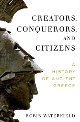 Creators, Conquerors, and Citizens ─ A History of Ancient Greece