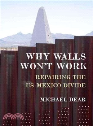 Why Walls Won't Work ─ Repairing the US-Mexico Divide