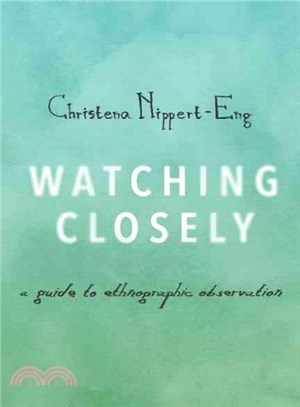 Watching Closely ─ A Guide to Ethnographic Observation