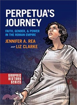 Perpetua's Journey ─ Faith, Gender, & Power in the Roman Empire