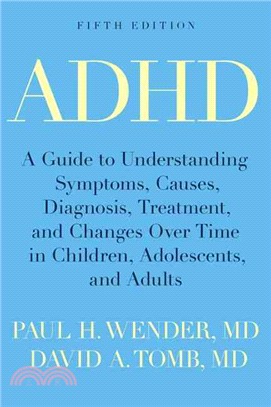 ADHD ─ A Guide to Understanding Symptoms, Causes, Diagnosis, Treatment, and Changes Over Time in Children, Adolescents, and Adults