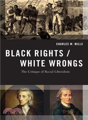 Black Rights / White Wrongs ─ The Critique of Racial Liberalism