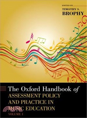 The Oxford Handbook of Assessment Policy and Practice in Music Education