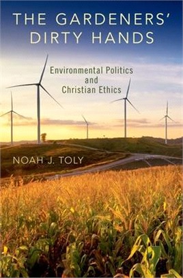 The Gardener's Dirty Hands ― Environmental Politics and Christian Ethics