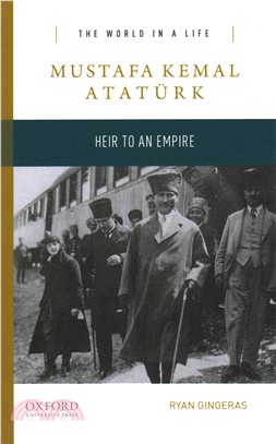 Mustafa Kemal Atatk ─ Heir to an Empire