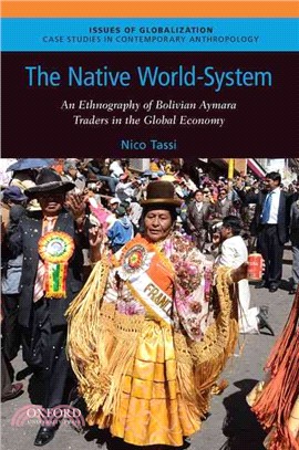 The Native World-System ─ An Ethnography of Bolivian Aymara Traders in the Global Economy