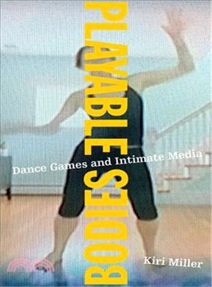 Playable Bodies ─ Dance Games and Intimate Media