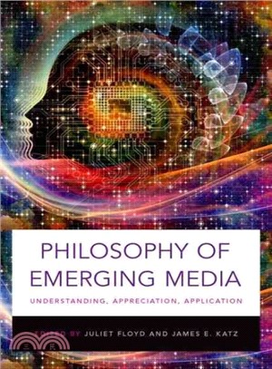 Philosophy of Emerging Media ─ Understanding, Appreciation, Application