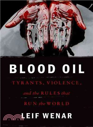 Blood Oil ─ Tyrants, Violence, and the Rules That Run the World