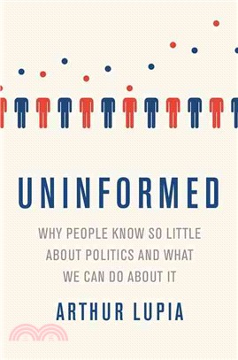Uninformed ─ Why People Know So Little about Politics and What We Can Do About It