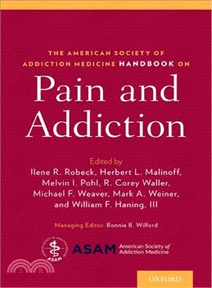 The American Society of Addiction Medicine Handbook on Pain and Addiction