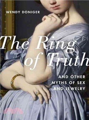 The Ring of Truth ─ And Other Myths of Sex and Jewelry