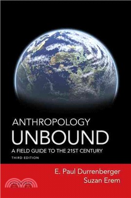 Anthropology Unbound ─ A Field Guide to the Twenty-First Century