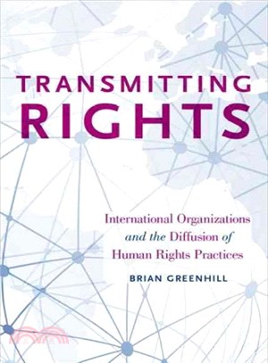 Transmitting Rights ─ International Organizations and the Diffusion of Human Rights Practices