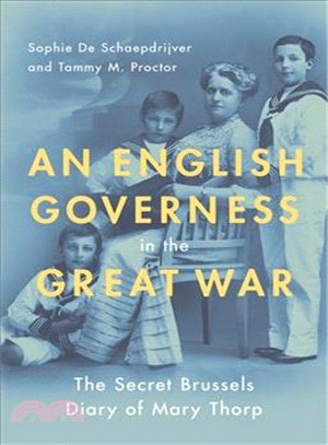 An English Governess in the Great War ─ The Secret Brussels Diary of Mary Thorp