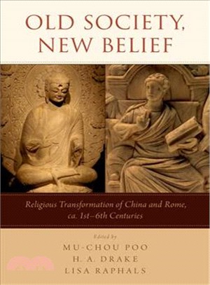 Old Society, New Belief ─ Religious Transformation of China and Rome, ca. 1st-6th Centuries