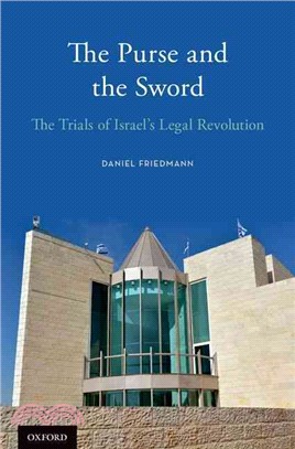 The Purse and the Sword ─ The Trials of Israel's Legal Revolution