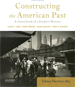 Constructing the American Past ― A Source Book of a People's History from 1865