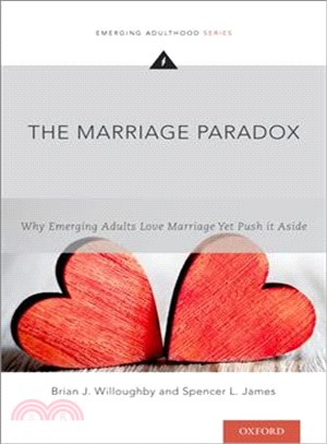 The Marriage Paradox ─ Why Emerging Adults Love Marriage Yet Push It Aside