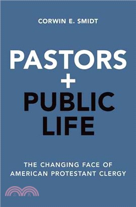 Pastors and Public Life ─ The Changing Face of American Protestant Clergy