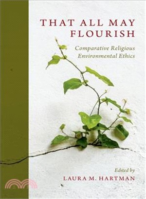 That All May Flourish ― Comparative Religious Environmental Ethics
