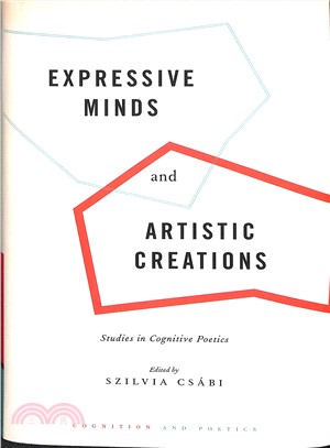 Expressive Minds and Artistic Creations ─ Studies in Cognitive Poetics