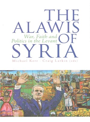 The Alawis of Syria ─ War, Faith and Politics in the Levant