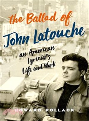 The Ballad of John Latouche ─ An American Lyricist's Life and Work