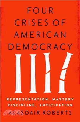 Four Crises of American Democracy ─ Representation, Mastery, Discipline, Anticipation