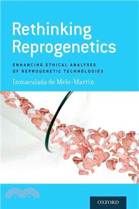 Rethinking Reprogenetics ─ Enhancing Ethical Analyses of Reprogenetic Technologies