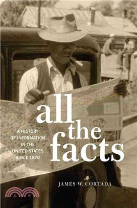 All the Facts ─ A History of Information in the United States Since 1870