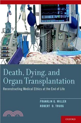 Death, Dying, and Organ Transplantation ─ Reconstructing Medical Ethics at the End of Life