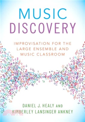 Music Discovery：Improvisation for the Large Ensemble and Music Classroom