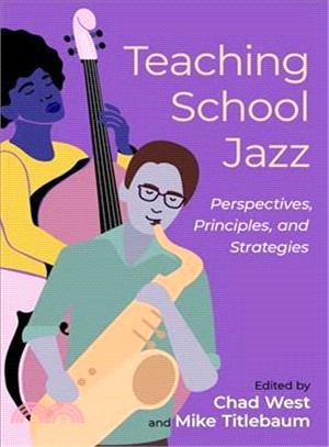 Teaching School Jazz ― Perspectives, Principles, and Strategies