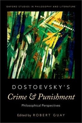 Dostoevsky's Crime and Punishment ― Philosophical Perspectives