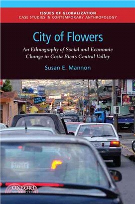 City of Flowers ─ An Ethnography of Social and Economic Change in Costa Rica's Central Valley