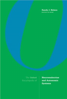 The Oxford Encyclopedia of Neuroendocrine and Autonomic Systems