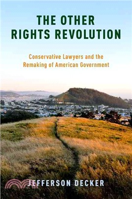 The Other Rights Revolution ─ Conservative Lawyers and the Remaking of American Government