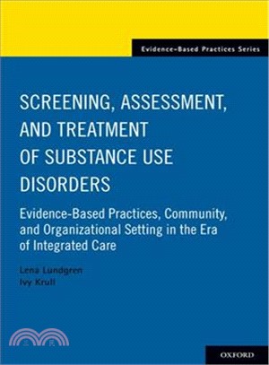 Screening, Assessment, and Treatment of Substance Use Disorders ― Evidence-based Practices, Community and Organizational Setting in the Era of Integrated Care