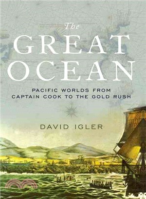 The Great Ocean ─ Pacific Worlds from Captain Cook to the Gold Rush