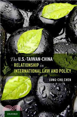 The U.S.-Taiwan-China relationship in international law and policy /