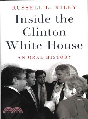 Inside the Clinton White House ─ An Oral History