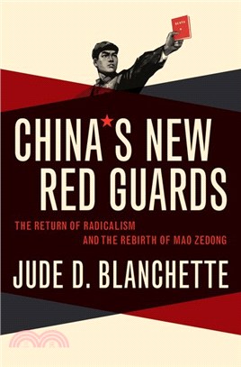 China's New Red Guards ― The Return of Radicalism and the Rebirth of Mao Zedong